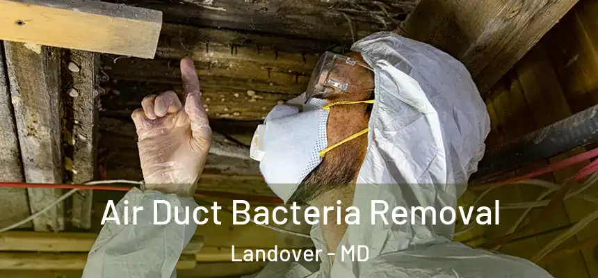  Air Duct Bacteria Removal Landover - MD
