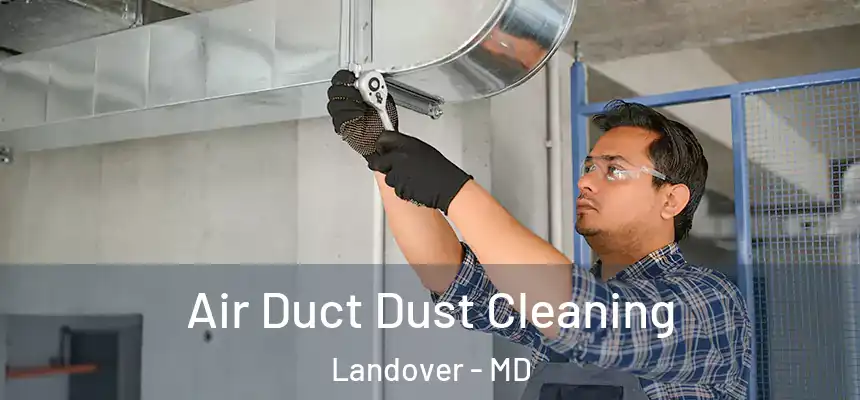 Air Duct Dust Cleaning Landover - MD