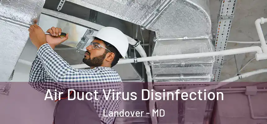  Air Duct Virus Disinfection Landover - MD