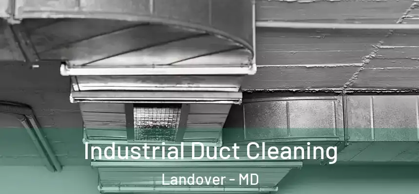  Industrial Duct Cleaning Landover - MD