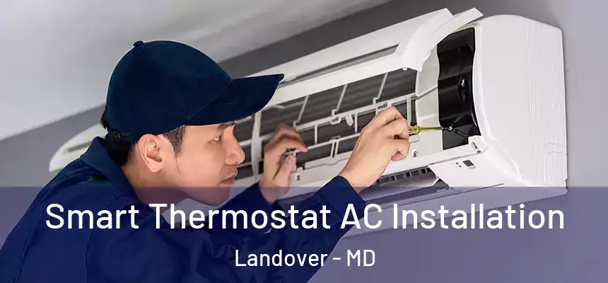  Smart Thermostat AC Installation Landover - MD