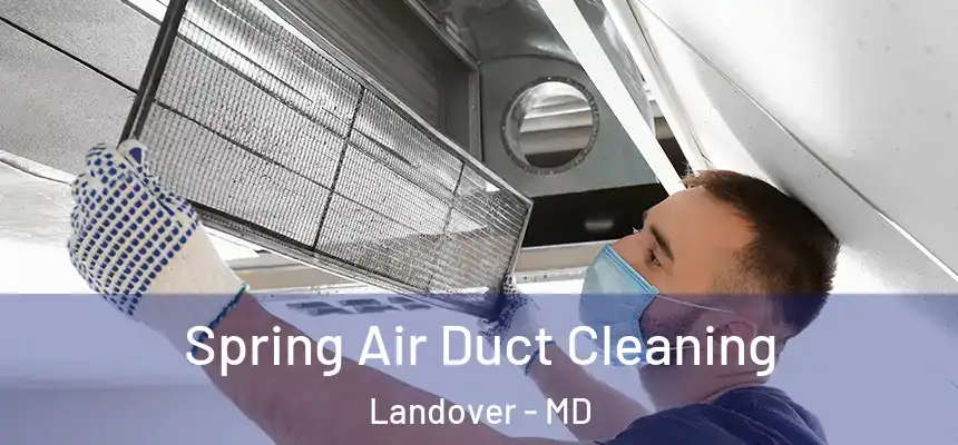  Spring Air Duct Cleaning Landover - MD