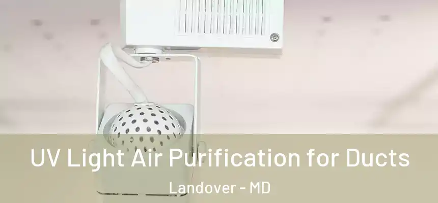  UV Light Air Purification for Ducts Landover - MD